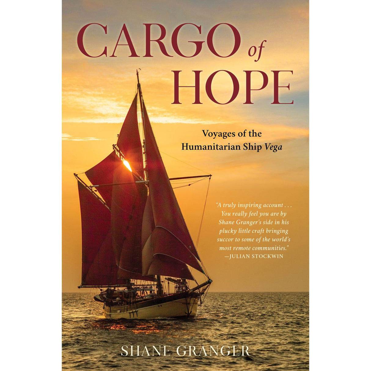 The Lyons Press' "Cargo of Hope" by Shane Granger features a silhouette of the Vega ship at sunset, delivering vital supplies. The subtitle, "Voyages of the Humanitarian Ship Vega," highlights its mission to aid remote islands, with a commendatory quote about the book.