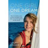 The HarperCollins book "One Girl One Dream" by Laura Dekker features a young woman smiling on a sailboat, set against the blue ocean. The cover caption highlights it as the inspiring memoir of the youngest sailor to solo circumnavigate the world.