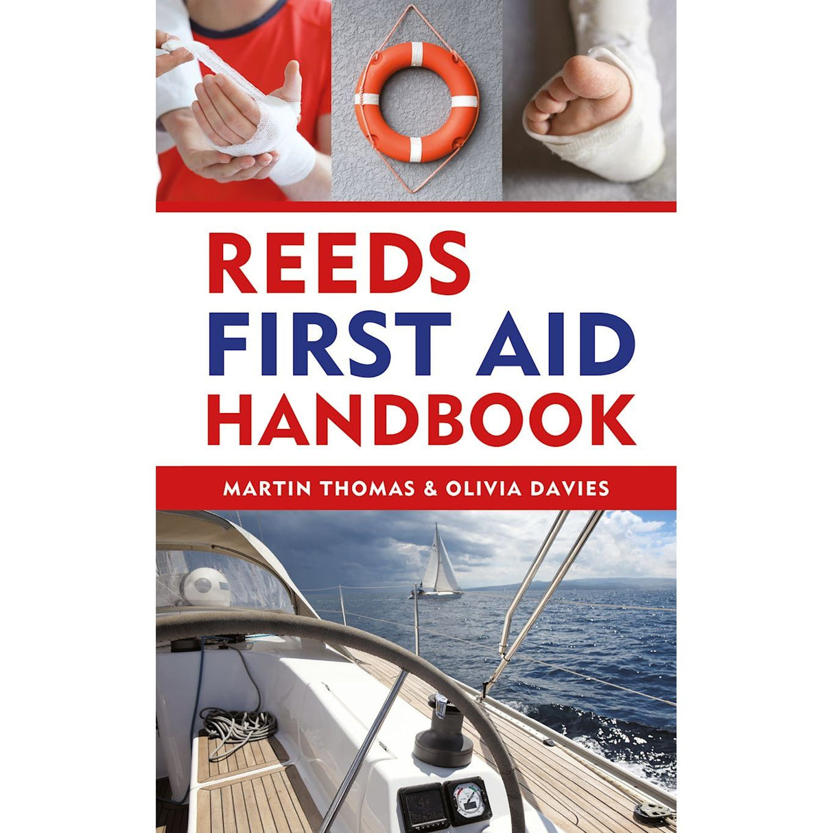 Cover of "Reeds First Aid Handbook" by Martin Thomas & Olivia Davies. This essential guide for first aid in the marine environment, ideal for boaters, features images such as a bandaged hand, an arm being wrapped, a life ring, and a sailboat on the water.