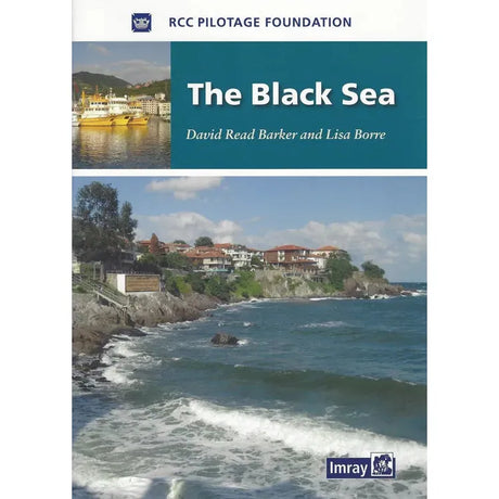 Cover of the book "Black Sea" by David Read Barker and Lisa Borre, published by Imray and the RCC Pilotage Foundation. The cover features an image of a coastal area with rough waves hitting a rocky shore, and houses on a hillside under a blue sky. This makes it ideal for those seeking sailing directions.