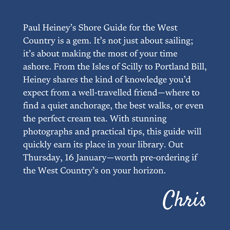 A blue graphic presents the "Adlard Coles Shore Guide: The West Country," featuring Paul Heiney’s sailing tips and coastal wonders. Signed "Chris," it highlights key release details.