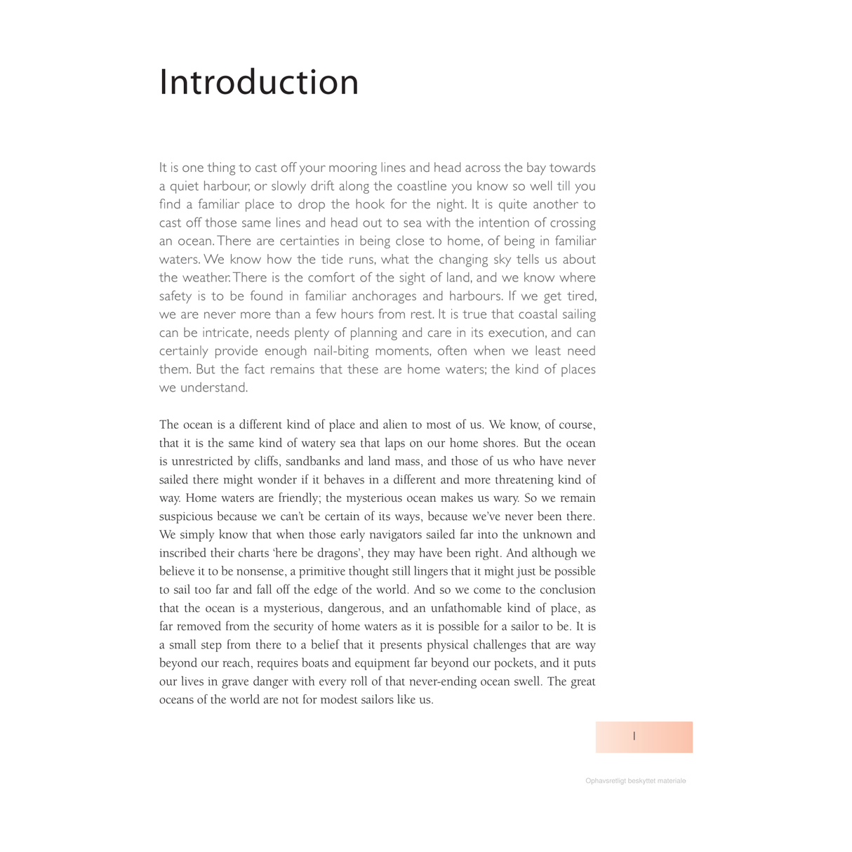 The "Introduction" page of Adlard Coles' Ocean Sailing covers the familiarity and challenges of coastal sailing, the complexity of planning, and the allure of home waters, emphasizing the ocean’s beauty and unpredictability with practical advice for those eager to venture into ocean sailing.