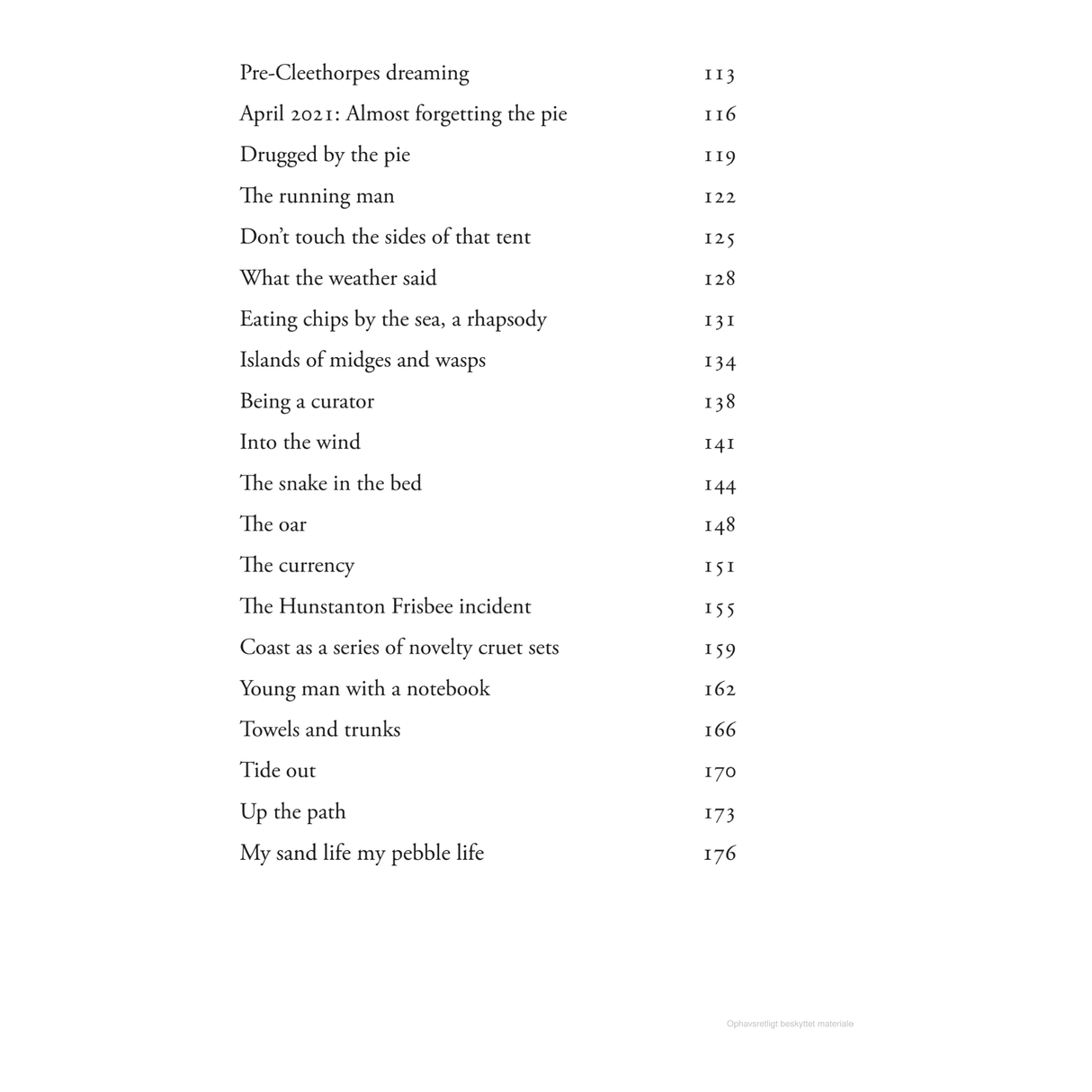 A black and white page from the book "My Sand Life, My Pebble Life" by Adlard Coles, evoking seaside nostalgia, showcases a list of poem titles along with their corresponding page numbers. Featured titles include "Pre-Clethorpes dreaming," "The running man," and "Into the wind," with pagination spanning from 113 to 176.