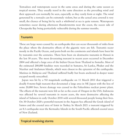 The Adlard Coles book "World Cruising Routes" explores the formation and effects of tornadoes, waterspouts, tsunamis, and tropical storms, referencing sailing routes impacted by these events and historical incidents such as the Indian Ocean Tsunami and October 2018 cyclones disrupting cruising sailors.