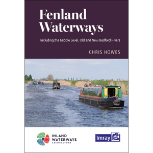 The cover of "Fenland Waterways" by Chris Howes showcases a photo of narrowboats navigating the River Great Ouse, surrounded by lush greenery. The top half prominently features the title and subtitle in white text on a dark background. Publisher logos for both the Inland Waterways Association and Imray are located at the bottom.