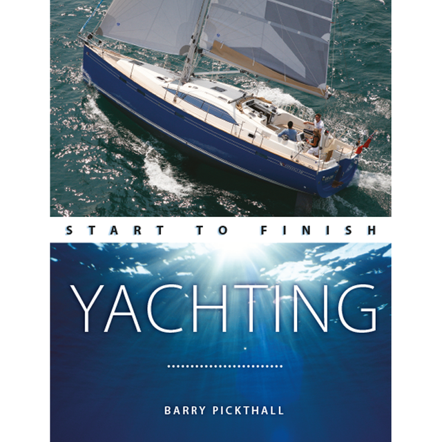 A blue yacht glides on clear green water with two onboard in the cover image of "Yachting: Start To Finish" by Barry Pickthall. Published by Fernhurst Books, this guide features a blue and white theme with detailed sailing techniques.